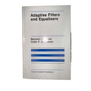 Adaptive Filters and Equalisers by Colin F. Cowan; Bernard Mulgrew Hardcover